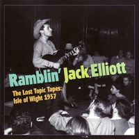 Ramblin' Jack Elliott - The Lost Topic Tapes - Isle Of Wight 1957